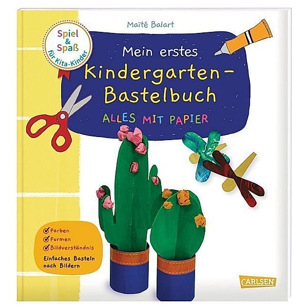 Spiel+Spaß für KiTa-Kinder / Spiel+Spaß für KiTa-Kinder: Mein erstes Kindergarten-Bastelbuch: Alles mit Papier, Maïte Balart