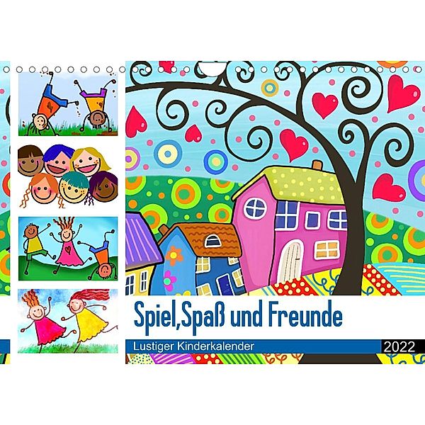 Spiel, Spaß und Freunde. Lustiger Kinderkalender (Wandkalender 2022 DIN A4 quer), Rose Hurley