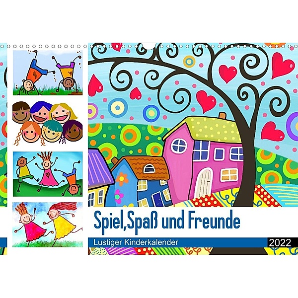 Spiel, Spaß und Freunde. Lustiger Kinderkalender (Wandkalender 2022 DIN A3 quer), Rose Hurley