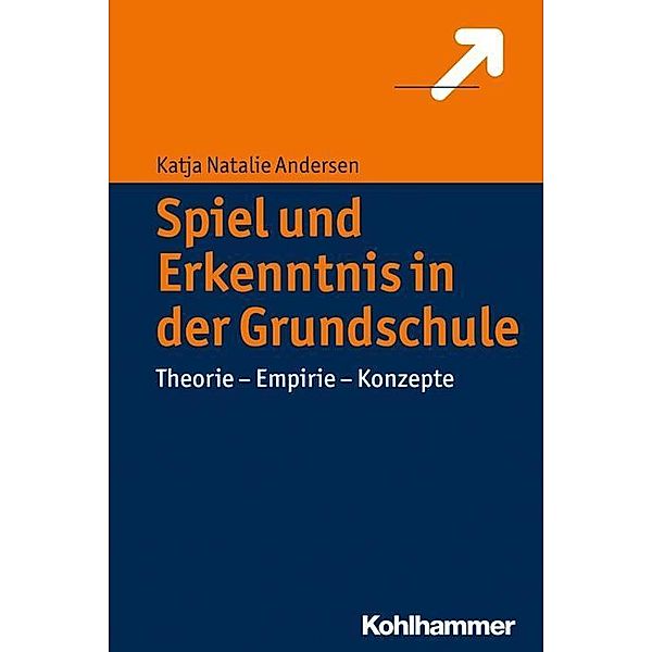 Spiel und Erkenntnis in der Grundschule, Katja N. Andersen