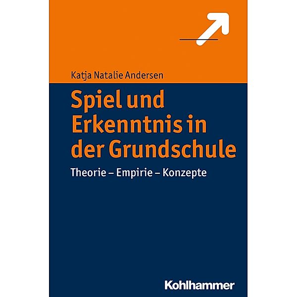 Spiel und Erkenntnis in der Grundschule, Katja Natalie Andersen