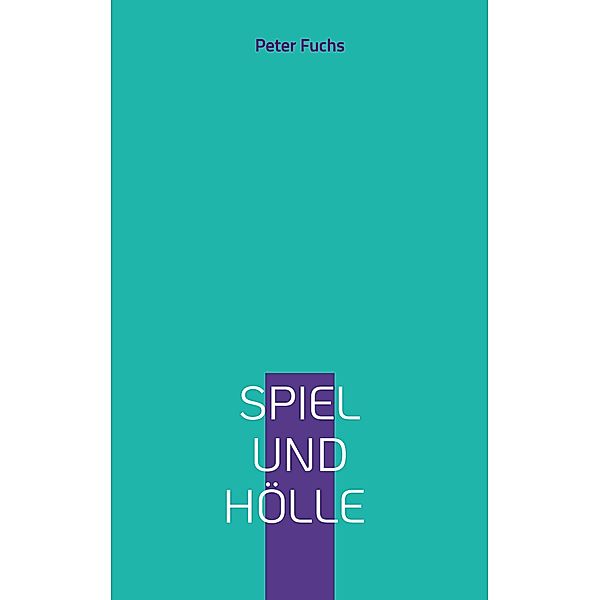 Spiel und Hölle, Peter Fuchs