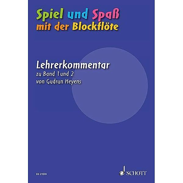 Spiel und Spaß mit der Blockflöte. Sopran-Blockflöte. Lehrerband., Gudrun Heyens