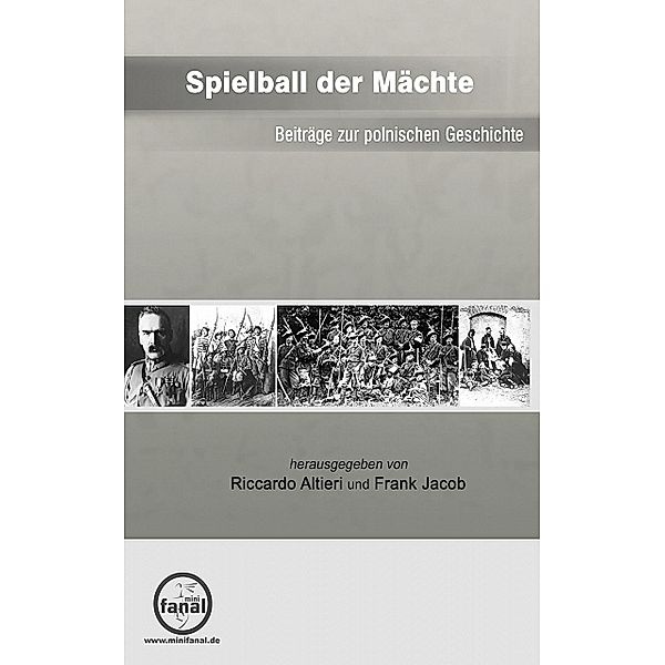 Spielball der Mächte - Beiträge zur polnischen Geschichte, Frank Jacob