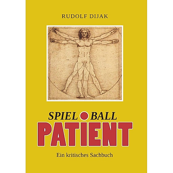 Spielball Patient / Buchschmiede von Dataform Media GmbH, Rudolf Dijak