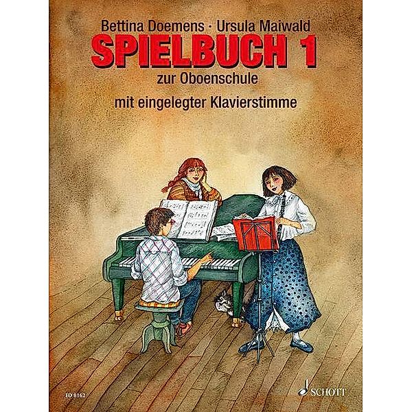 Spielbuch zur Oboenschule, Oboe (mit eingelegter Klavierstimme) oder für 2-3 Oboen, Bettina Doemens, Ursula Maiwald