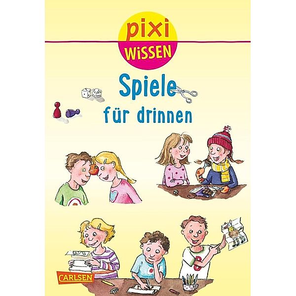 Spiele für drinnen / Pixi Wissen Bd.65, Lucia Fischer