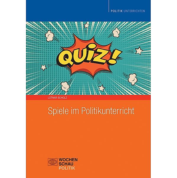 Spiele im Politikunterricht / Politik unterrichten, Lothar Scholz