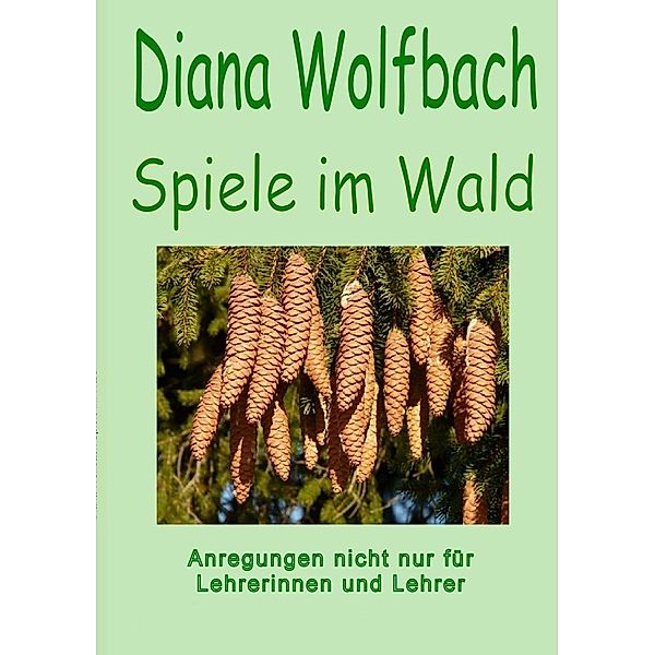 Spiele im Wald, Diana Wolfbach