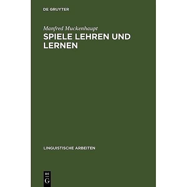 Spiele lehren und lernen / Linguistische Arbeiten Bd.37, Manfred Muckenhaupt