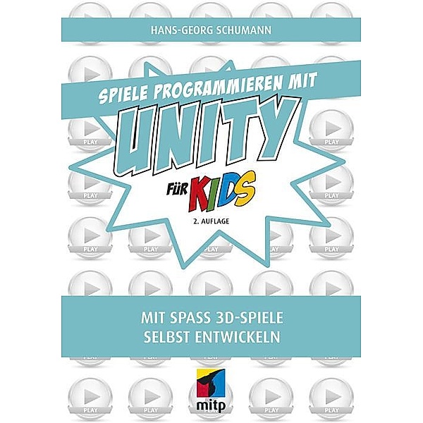 Spiele programmieren mit Unity, Hans-Georg Schumann