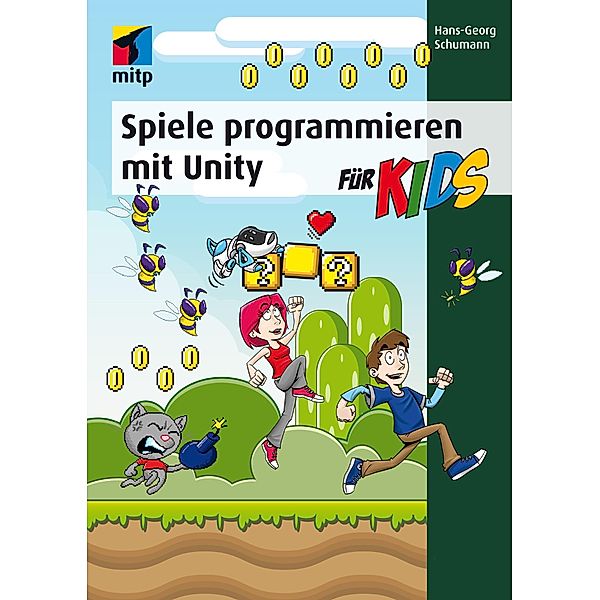 Spiele programmieren mit Unity / mitp für Kids, Hans-Georg Schumann