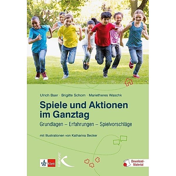 Spiele und Aktionen im Ganztag, Ulrich Baer, Brigitte Schorn, Marietheres Waschk