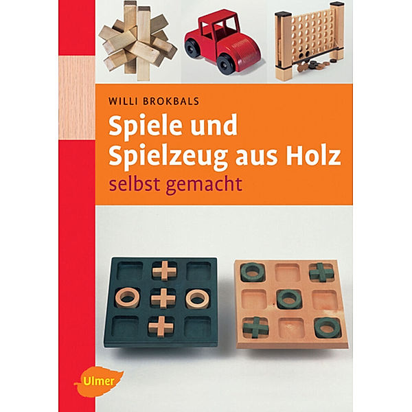 Spiele und Spielzeuge aus Holz, Willi Brokbals