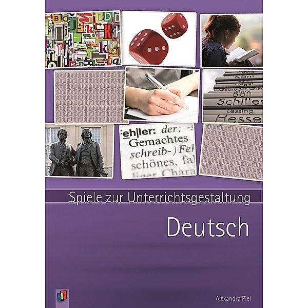 Spiele zur Unterrichtsgestaltung / Deutsch, Alexandra Piel