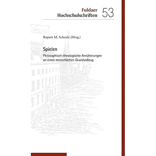 Spielen / Fuldaer Hochschulschriften Bd.53