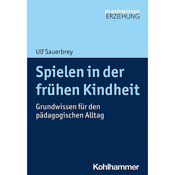 Spielen in der frühen Kindheit, Ulf Sauerbrey