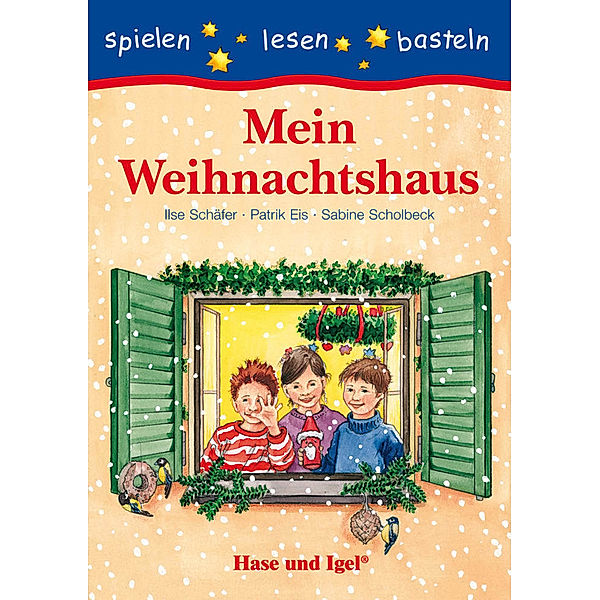 spielen, lesen, basteln / Mein Weihnachtshaus, Schulausgabe, Ilse Schäfer, Patrik Eis, Sabine Scholbeck