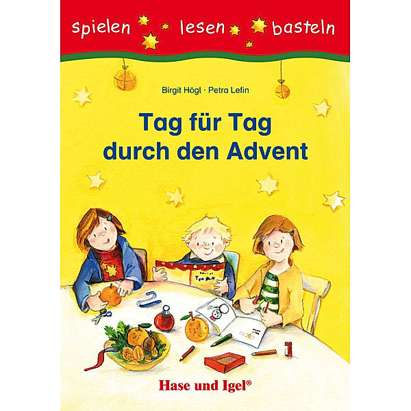 spielen, lesen, basteln / Tag für Tag durch den Advent, Schulausgabe, Birgit Högl, Petra Lefin