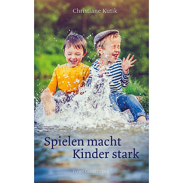 Spielen macht Kinder stark, Christiane Kutik