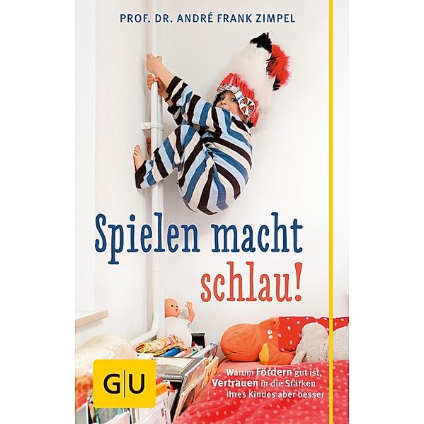 Spielen macht schlau! / GU Reader Partnerschaft & Familie, André Frank Zimpel