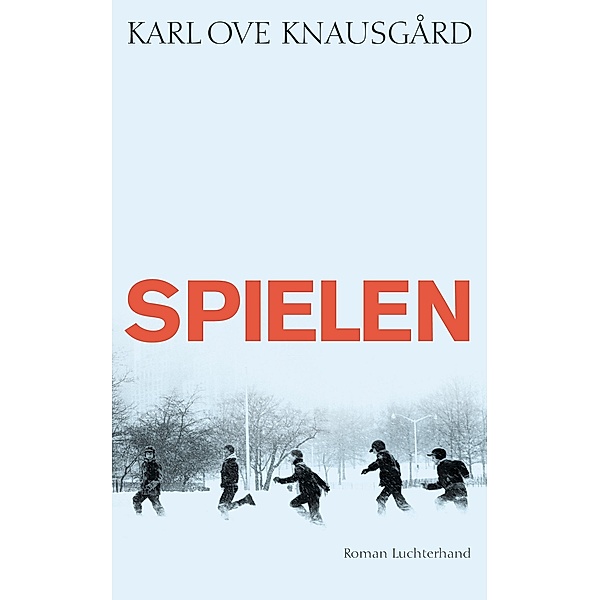 Spielen / Min Kamp Bd.3, Karl Ove Knausgård