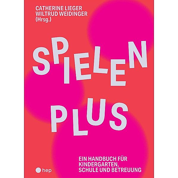 Spielen Plus (E-Book), Catherine Lieger, Wiltrud Weidinger