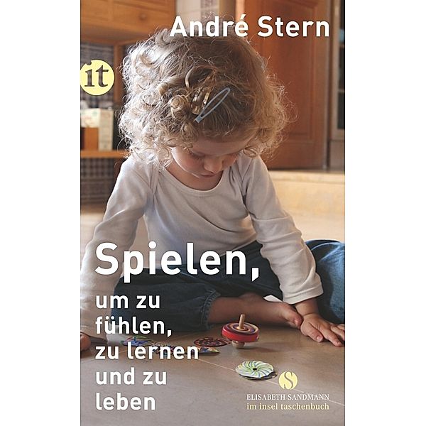 Spielen, um zu fühlen, zu lernen und zu leben, André Stern