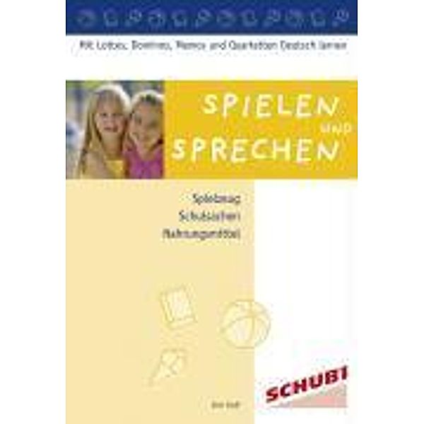 Spielen und Sprechen: Spielzeug, Schulsachen, Nahrungsmittel, Doris Senff