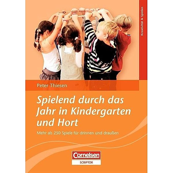 Spielend durch das Jahr in Kindergarten und Hort, Peter Thiesen