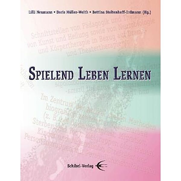 Spielend Leben Lernen, Lilli Neumann, Heinz Schlage, Ingrid Lutz, Johannes Junker, Gé Cimmermans, Ronith Krenge