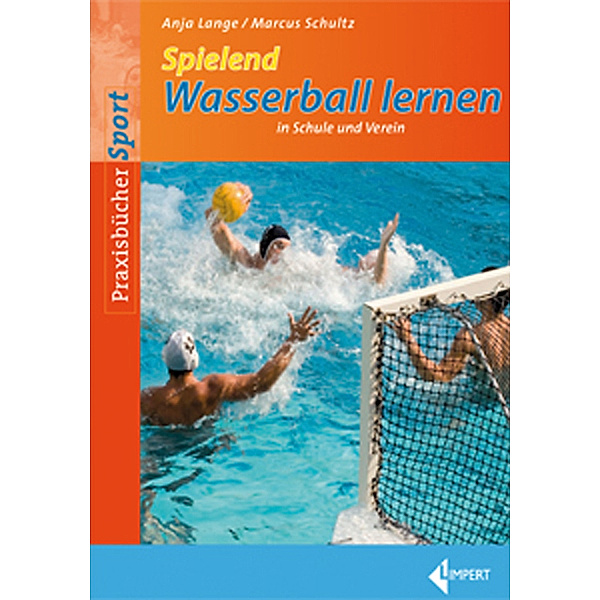 Spielend Wasserball lernen, Anja Lange, Marcus Schultz