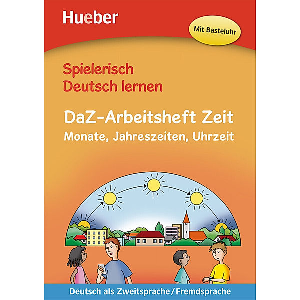 Spielerisch Deutsch lernen / DaZ-Arbeitsheft Zeit, Marion Techmer, Julia Michaelis