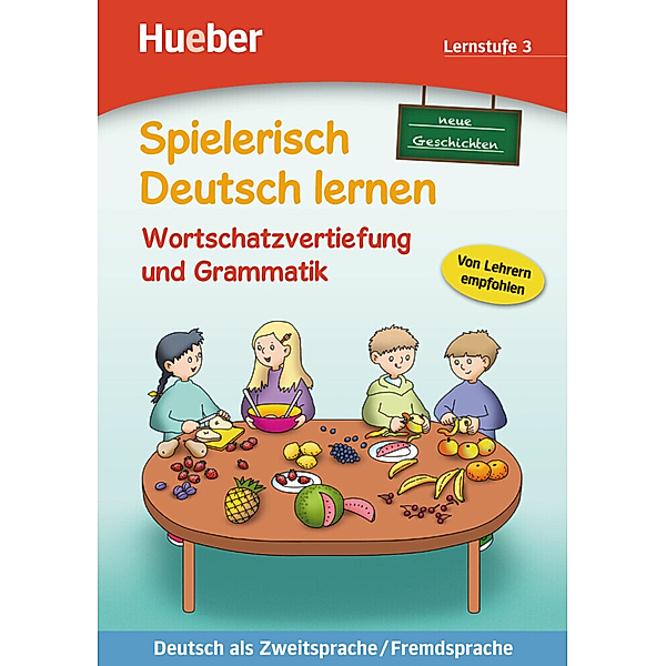 Spielerisch Deutsch lernen / Neue Geschichten, Wortschatzervertiefung und Grammatik, Lernstufe 3, Marion Techmer, Maximilian Löw
