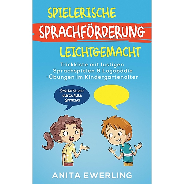 Spielerische Sprachförderung leicht gemacht, Anita Ewerling