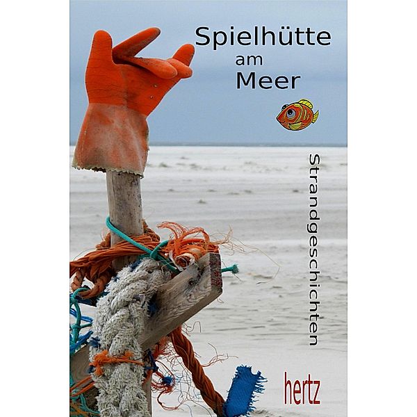 Spielhütte am Meer, Herbert Kummetz