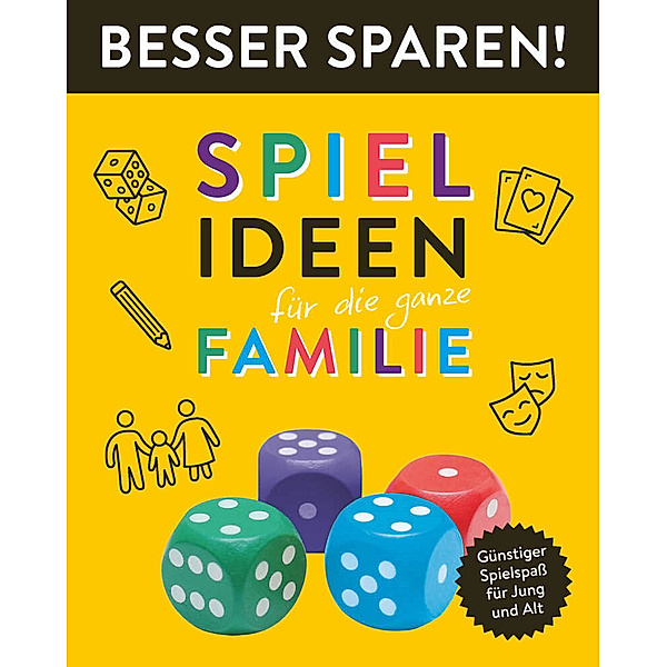 Spielideen für die ganze Familie - Besser Sparen!, Oliver Biber