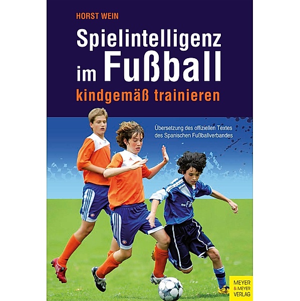 Spielintelligenz im Fussball, Horst Wein