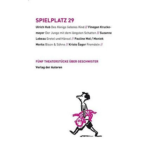 Spielplatz: 29 Spielplatz 29, Finegan Kruckemeyer, Kristo Sagor, Suzanne Lebeau