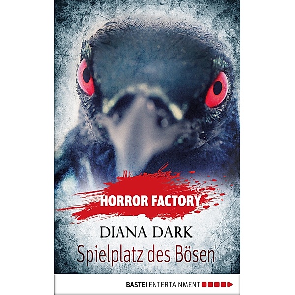 Spielplatz des Bösen / Horror Factory Bd.24, Diana Dark