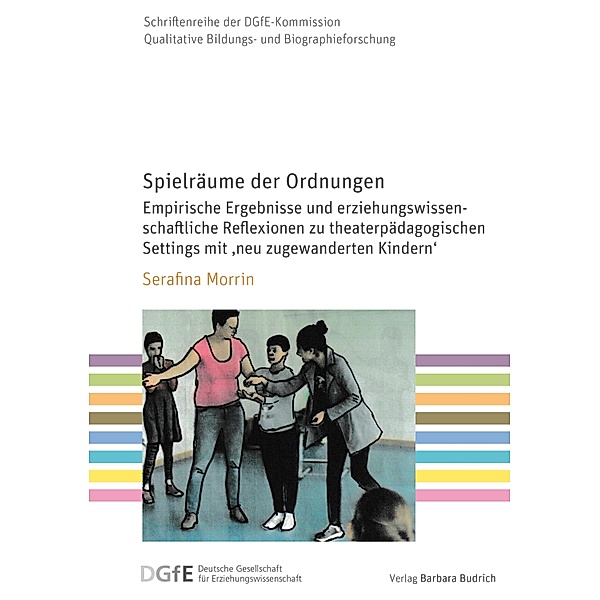 Spielräume der Ordnungen / Schriftenreihe der DGfE-Kommission Qualitative Bildungs- und Biographieforschung Bd.12, Serafina Morrin