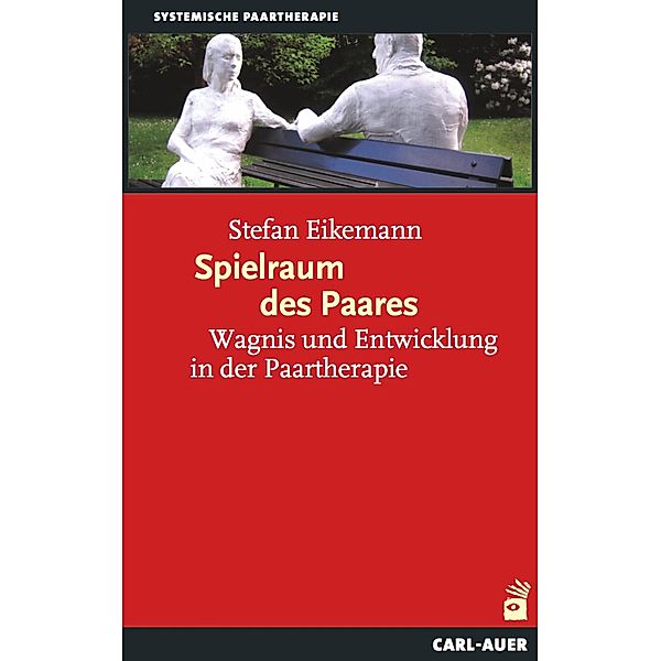 Spielraum des Paares / Systemische Therapie, Stefan Eikemann