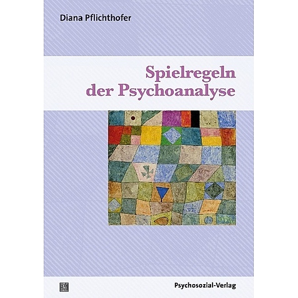 Spielregeln der Psychoanalyse, Diana Pflichthofer
