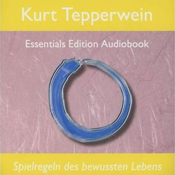 Spielregeln des bewussten Lebens, 1 Audio-CD, Kurt Tepperwein