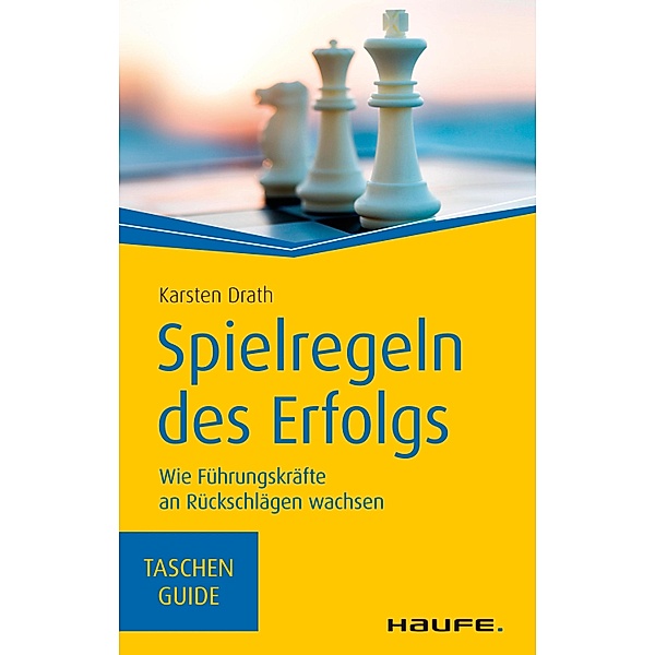 Spielregeln des Erfolgs / Haufe TaschenGuide Bd.287, Karsten Drath