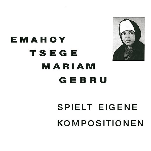 SPIELT EIGENE KOMPOSITIONEN, Emahoy Tsege Mariam Gebru