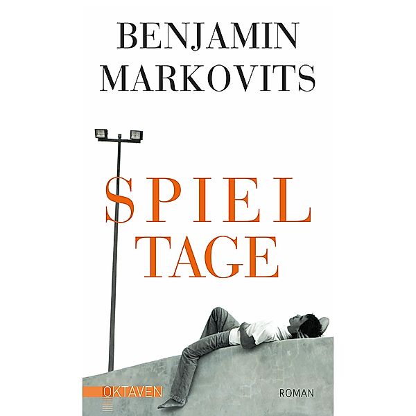 Spieltage / Oktaven, Benjamin Markovits