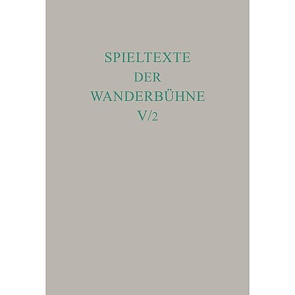 Spieltexte der Wanderbühne: Band 5 Italienische Spieltexte II