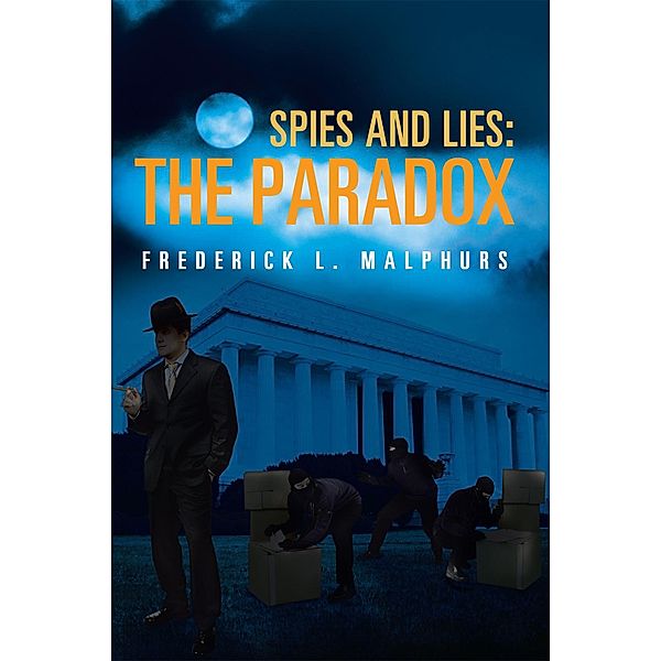 Spies and Lies: the Paradox, Frederick L. Malphurs