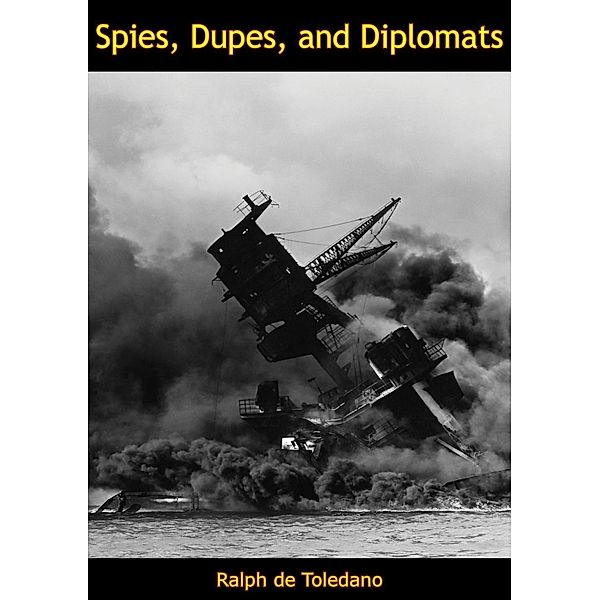 Spies, Dupes, and Diplomats, Ralph De Toledano